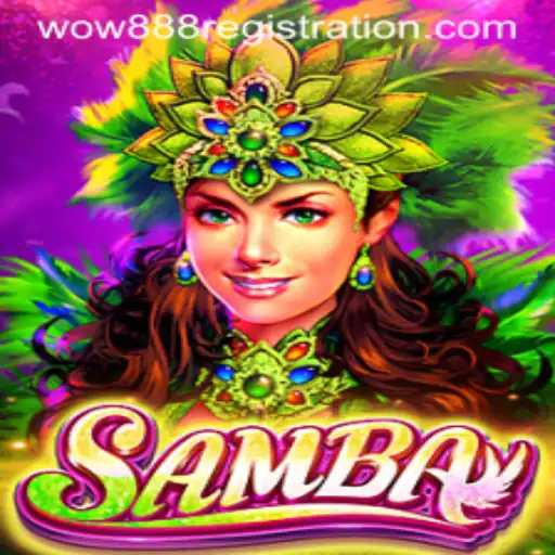 Exploring the Vibrant World of Samba: The Wow888 Experience