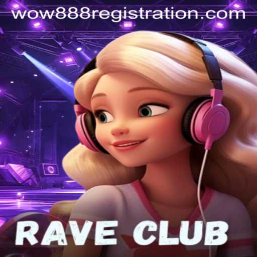 RaveClub: The Revolutionary Gaming Experience with wow888